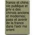 France Et Chine. Vie Publique Et Priv E Des Chinois Anciens Et Modernes; Pass Et Avenir de La France Dans L'Extr Me Orient
