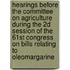 Hearings Before The Committee On Agriculture During The 2D Session Of The 61St Congress On Bills Relating To Oleomargarine