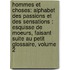 Hommes Et Choses: Alphabet Des Passions Et Des Sensations : Esquisse De Moeurs, Faisant Suite Au Petit Glossaire, Volume 2