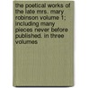 The Poetical Works of the Late Mrs. Mary Robinson Volume 1; Including Many Pieces Never Before Published. in Three Volumes door Mary Robinson