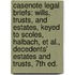 Casenote Legal Briefs: Wills, Trusts, And Estates, Keyed To Scoles, Halbach, Et Al., Decedents' Estates And Trusts, 7Th Ed.