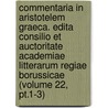 Commentaria in Aristotelem Graeca. Edita Consilio Et Auctoritate Academiae Litterarum Regiae Borussicae (Volume 22, Pt.1-3) by Berlin Akademie Der Wissenschaften