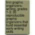 First Graphic Organizers: Writing, Grades 1-3: 30 Reproducible Graphic Organizers That Build Essential Early Writing Skills