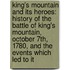 King's Mountain and Its Heroes: History of the Battle of King's Mountain, October 7Th, 1780, and the Events Which Led to It