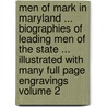 Men of Mark in Maryland ... Biographies of Leading Men of the State ... Illustrated with Many Full Page Engravings Volume 2 door Lynn Roby Meekins