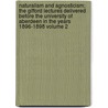Naturalism and Agnosticism; The Gifford Lectures Delivered Before the University of Aberdeen in the Years 1896-1898 Volume 2 by James Ward