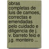 Obras Completas De Luis De Camoes, Correctas E Emendadas Pelo Cuidado E Diligencia De J. V. Barreto Feio E J.G. Monteiro ... by Lus De Cames