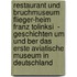 Restaurant Und Bruchmuseum  Flieger-Heim Franz Tolinksi  - Geschichten Um Und Ber Das Erste Aviatische Museum in Deutschland