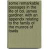 Some Remarkable Passages In The Life Of Col. James Gardiner. With An Appendix Relating To The Family Of The Munros Of Fowlis door Philip Doddridge