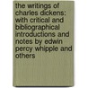 the Writings of Charles Dickens: with Critical and Bibliographical Introductions and Notes by Edwin Percy Whipple and Others door Gilbert Ashville Pierce