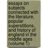 Essays On Subjects Connected With The Literature, Popular Superstitions, And History Of England In The Middle Ages (Volume 1) door Thomas] [Wright