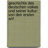 Geschichte Des Deutschen Volkes Und Seiner Kultur: Von Den Ersten Anf door Samuel Sugenheim