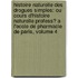 Histoire Naturelle Des Drogues Simples: Ou Cours D'Histoire Naturelle Profess� a L'Ecole De Pharmacie De Paris, Volume 4