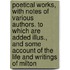 Poetical Works, with Notes of Various Authors. to Which Are Added Illus., and Some Account of the Life and Writings of Milton