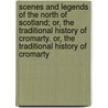 Scenes And Legends Of The North Of Scotland; Or, The Traditional History Of Cromarty. Or, The Traditional History Of Cromarty door Hugh Miller
