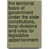 The Territorial Basis of Government Under the State Constitutions, Local Divisions and Rules for Legislative Apportionment ..
