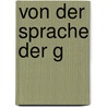 Von der Sprache der G by Güntert