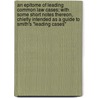 an Epitome of Leading Common Law Cases; with Some Short Notes Thereon, Chiefly Intended As a Guide to Smith's "Leading Cases" by John Indermaur