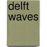 Delft waves by N. Doorn