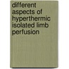 Different aspects of hyperthermic isolated limb perfusion door R.J. van Ginkel