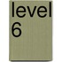Level 6
