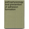 Pathophysiology and prevention of adhesion formation door M. Mercedes Binda
