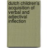 Dutch Children's Acquisition of Verbal and Adjectival Inflection by Daniela Polienská