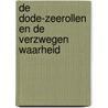 De Dode-Zeerollen en de verzwegen waarheid by R. Leigh