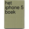 Het iPhone 5 Boek by Scott Kelby