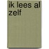 Ik lees al zelf