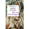 De vos was de jager door Herta Müller