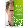 Durf te leven door Mattheus van der Steen
