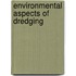 Environmental aspects of dredging