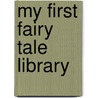 My First Fairy Tale Library door Onbekend