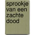 Sprookje van een zachte dood