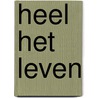 Heel het leven door Arjan Markus