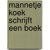 Mannetje Koek schrijft een boek door Pieter Gaudesaboos