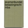 Examenbundel belastingrecht MBA door Marco Hoogesteger