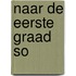 Naar de eerste graad so