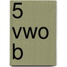 5 vwo B door Wim van Dijk
