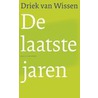 De laatste jaren door Driek van Wissen