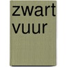 Zwart vuur door Gijsbert van der Wal