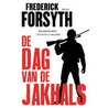 De dag van de Jakhals by Frederick Forsyth