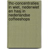 THC-concentraties in wiet, nederwiet en hasj in Nederlandse coffeeshops door S. Rigter