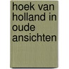 Hoek van holland in oude ansichten by Laak