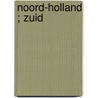 Noord-Holland ; Zuid by W. ten Brinke