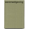 Warenwetgeving by G. Temmerman