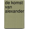 De komst van Alexander door Henk Singor