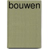 Bouwen by Unknown