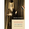 Domheid voor beginners door Matthijs van Boxsell